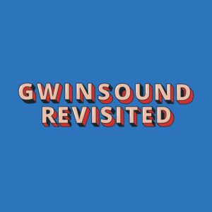 Gwinsound Revisited
